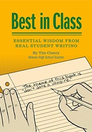 Best in Class: Essential Wisdom From Real Student Writing (Johnny Sampson and Tim Clancy)