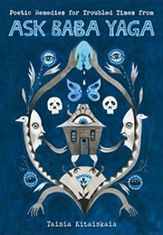 Poetic Remedies for Troubled Times (Taisia Kitaiskaia)