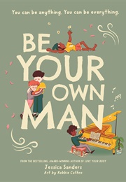 Be Your Own Man (Jessica Sanders)