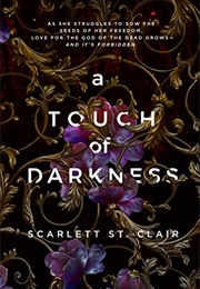 A Touch of Darkness (Hades X Persephone 1) (Scarlett St. Clair)