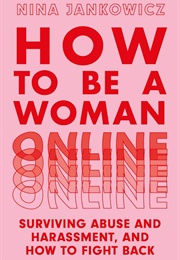 How to Be a Woman Online (Nina Jankowicz)