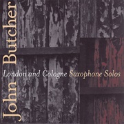 John Butcher - London &amp; Cologne