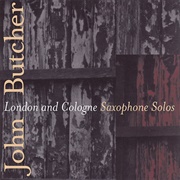 John Butcher - London & Cologne