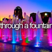 Run Through a Fountain