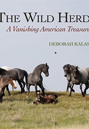 The Wild Herd: A Vanishing American Treasure (Deborah Kalas)