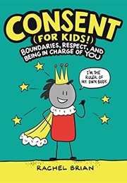 Consent (For Kids!) (Rachel Brian)