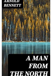 A Man From the North (Arnold Bennett)