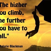 The Higher You Climb the Higher You Fall