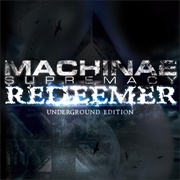 Machinae Supremacy - Redeemer: Underground Edition