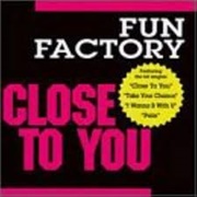 Close to You - Fun Factory