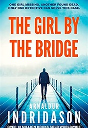 The Girl by the Bridge (Arnaldur Indriðason)