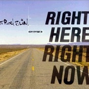 Right Here Right Now