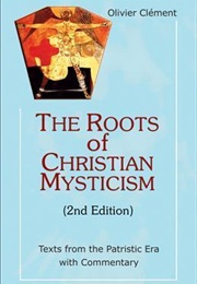 The Roots of Christian Mysticism (Olivier Clément)
