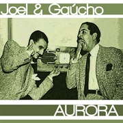 Aurora - 	Joel & Gaucho