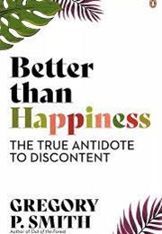 Better Than Happiness (Gregory Smith)