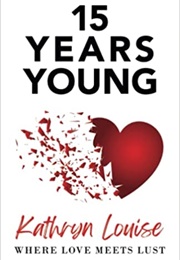 15 Years Young (Kathryn Louise)