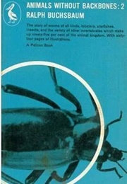 Animals Without Backbones:2 (Ralph Buchsbaum)