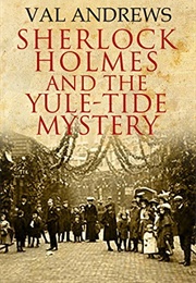 Sherlock Holmes and the Yule-Tide Mystery (Val Andrews)