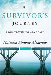 A Survivor&#39;s Journey (Natasha Simone Alexenko)