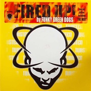 Fired Up - Funky Green Dogs