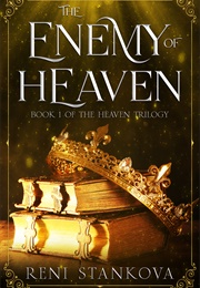 The Enemy of Heaven (Reni Stankova)