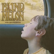 Blind Melon- For My Friends