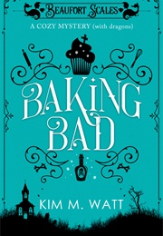Beaufort Scales Mystery #1 Baking Bad (Kim M Watt)