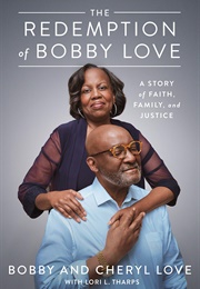 The Redemption of Bobby Love: A Story of Faith, Family, and Justice (Bobby Love  and  Cheryl Love)