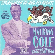 Straighten Up & Fly Right - Nat King Cole