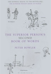 The Superior Person&#39;s Second Book of Words (Peter Bowler)