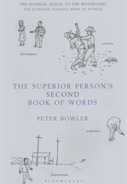 The Superior Person's Second Book of Words (Peter Bowler)