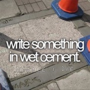 Write Something in Wet Cement