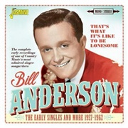 That&#39;s What It&#39;s Like to Be Lonesome - 	Bill Anderson