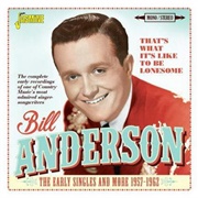 That's What It's Like to Be Lonesome - 	Bill Anderson