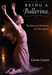 Being a Ballerina (Gavin Larsen)