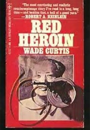 Red Heroin (Wade Curtis (Jerry Pournelle))