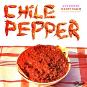 Art Pepper, Marty Paich & the Marty Paich Quartet - Chile Pepper