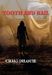 Tooth and Nail (Craig Dilouie)