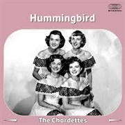 Hummingbird - The Chordettes