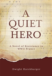 A Quiet Hero (Dwight Harshbarger)