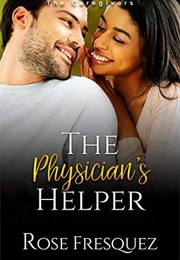 The Physician's Helper (The Caregivers) (Rose Fresquez)