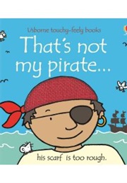 That's Not My Pirate (Fiona Watt)