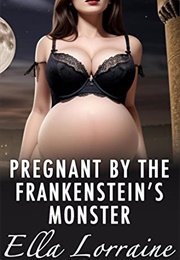 Pregnant by Frankenstein's Monster (Ella Lorraine)