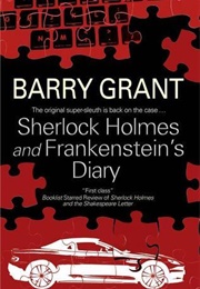Sherlock Holmes and Frankenstein's Diary (Barry Grant)