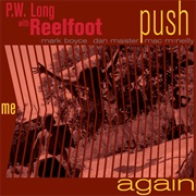 P.W. Long's Reelfoot - Push Me Again