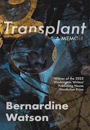 Transplant: A Memoir (Bernardine Watson)