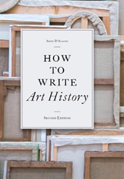 How to Write Art History (Anne D'Alleva)