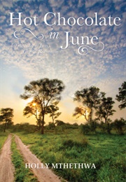 Hot Chocolate in June (Holly Mthethwa)