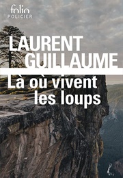 Là Où Vivent Les Loups (Laurent Guillaume)