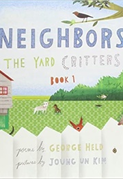 Neighbors: The Yard Critters, Book 1 (George Held)